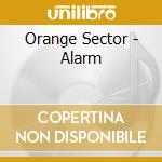 Orange Sector - Alarm cd musicale di Orange Sector