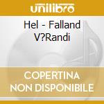 Hel - Falland V?Randi cd