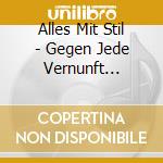 Alles Mit Stil - Gegen Jede Vernunft (Ltd.Boxset) cd