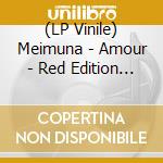 (LP Vinile) Meimuna - Amour - Red Edition (10