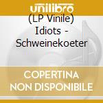 (LP Vinile) Idiots - Schweinekoeter vinile