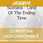 Suotana - Land Of The Ending Time cd