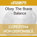 Obey The Brave - Balance cd musicale di Obey The Brave
