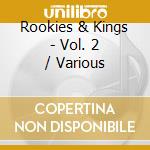 Rookies & Kings - Vol. 2 / Various cd
