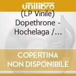 (LP Vinile) Dopethrone - Hochelaga / Colored Vinyl vinile
