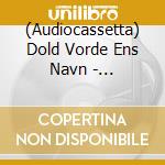 (Audiocassetta) Dold Vorde Ens Navn - Gjengangere I Hjertets Morke cd