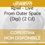 Rpwl - Live From Outer Space (Digi) (2 Cd) cd