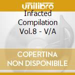 Infacted Compilation Vol.8 - V/A cd