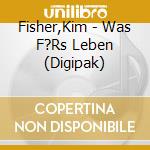 Fisher,Kim - Was F?Rs Leben (Digipak) cd musicale