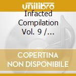 Infacted Compilation Vol. 9 / Various cd