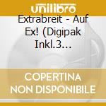 Extrabreit - Auf Ex! (Digipak Inkl.3 Bonustracks) cd