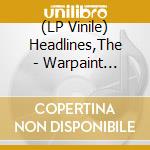 (LP Vinile) Headlines,The - Warpaint (Lim./180G/Black Vinyl) lp vinile