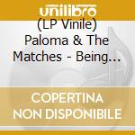 (LP Vinile) Paloma & The Matches - Being Alive Is Weird (Ltd.Colored Vinyl) vinile