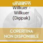 Willkuer - Willkuer (Digipak) cd