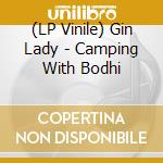 (LP Vinile) Gin Lady - Camping With Bodhi vinile