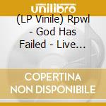(LP Vinile) Rpwl - God Has Failed - Live & Personal (2 Lp) vinile