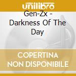 Gen-Zx - Darkness Of The Day cd