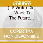 (LP Vinile) Dle' - Wack To The Future (Lilac Ltd.) (2 Lp) lp vinile