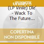 (LP Vinile) Dle' - Wack To The Future (Lilac Ltd.) (2 Lp) vinile