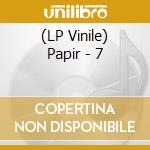 (LP Vinile) Papir - 7 vinile