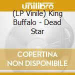 (LP Vinile) King Buffalo - Dead Star vinile