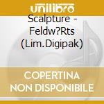 Scalpture - Feldw?Rts (Lim.Digipak) cd