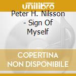 Peter H. Nilsson - Sign Of Myself cd