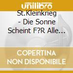 St.Kleinkrieg - Die Sonne Scheint F?R Alle (Digipak) cd