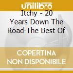 Itchy - 20 Years Down The Road-The Best Of cd