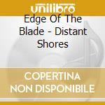 Edge Of The Blade - Distant Shores cd