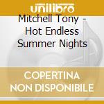 Mitchell Tony - Hot Endless Summer Nights cd