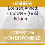 Louisan,Annett - Boh?Me (Gold Edition Inkl.Bonustracks) cd musicale