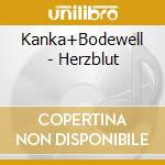 Kanka+Bodewell - Herzblut cd musicale