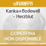Kanka+Bodewell - Herzblut cd