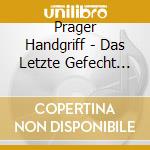Prager Handgriff - Das Letzte Gefecht (Digipak) cd