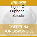 Lights Of Euphoria - Suicidal cd