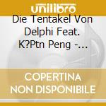 Die Tentakel Von Delphi Feat. K?Ptn Peng - Die K?Nguru Verschw?Rung (Original Soundtrack) cd