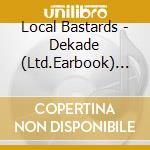 Local Bastards - Dekade (Ltd.Earbook) (Cd+Bluray) cd