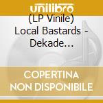 (LP Vinile) Local Bastards - Dekade (Ltd.Gold/Black Marbled Vinyl) vinile
