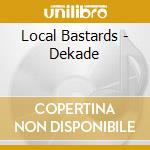 Local Bastards - Dekade cd