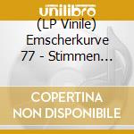 (LP Vinile) Emscherkurve 77 - Stimmen Der Stadt vinile