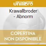 Krawallbroder - Abnorm cd
