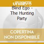 Blind Ego - The Hunting Party cd