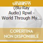 (Blu-Ray Audio) Rpwl - World Through My Eyes-Revisited (+Cd) cd
