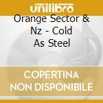 Orange Sector & Nz - Cold As Steel cd