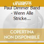 Paul Dimmer Band - Wenn Alle Stricke Reissen cd