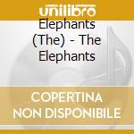 Elephants (The) - The Elephants cd musicale di Elephants, The