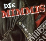 Mimmi's (Die) - Ich Will Alles Und Noch Mehr cd