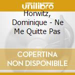 Horwitz, Dominique - Ne Me Quitte Pas cd
