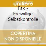 Fsk - Freiwillige Selbstkontrolle cd
